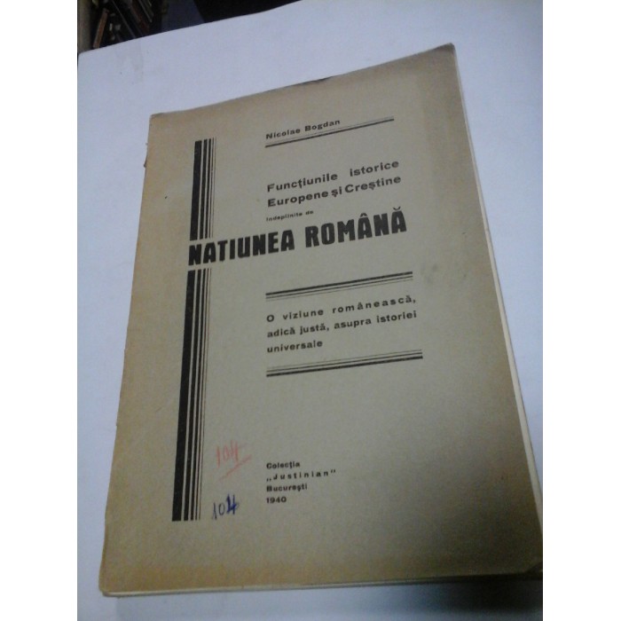 FUNCTIILE ISTORICE EUROPENE SI CRESTINEINDEPLINITE DE NATIUNEA ROMANA - Nicolae Bogdan